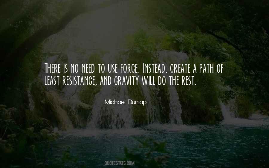 Quotes About Path Of Least Resistance #95859