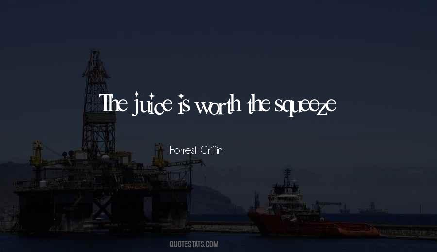 Worth The Squeeze Quotes #1717768