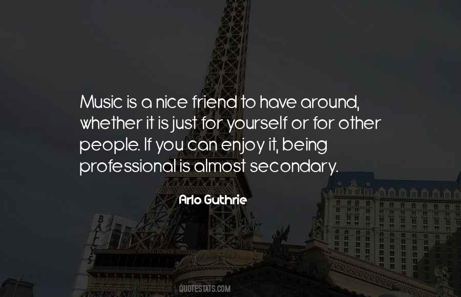 Quotes About A Nice Friend #936193