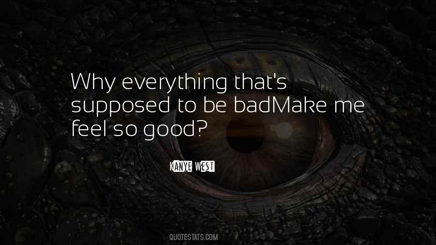 Bad Good Quotes #3312