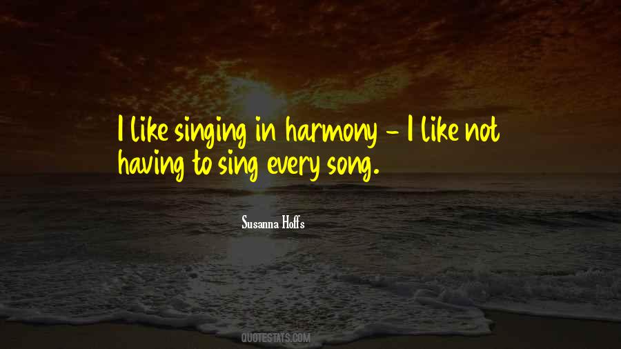 Quotes About Singing Harmony #493802