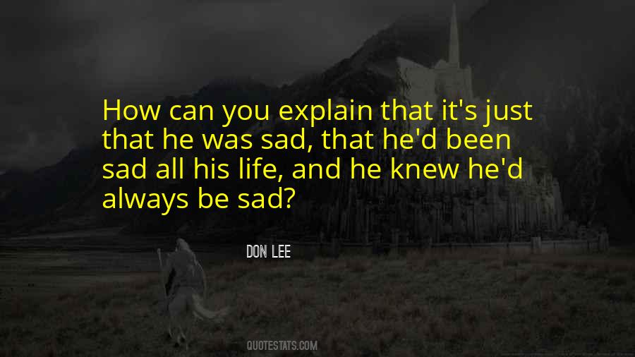 Quotes About Been Sad #143171