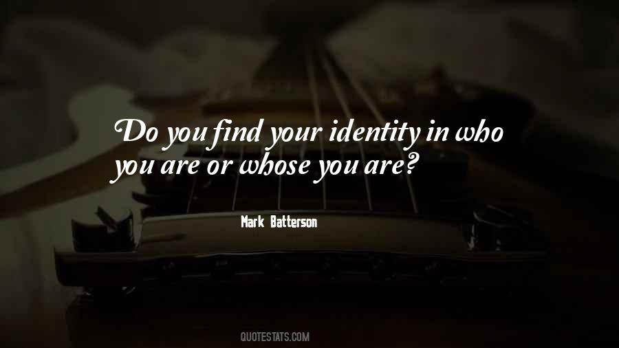 Your Identity Quotes #1167906