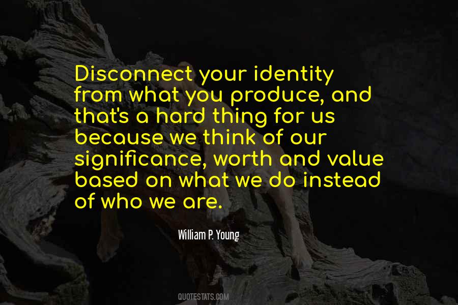 Your Identity Quotes #1180949