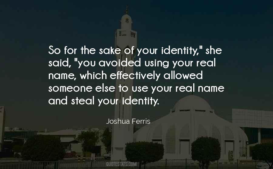 Your Identity Quotes #1349814