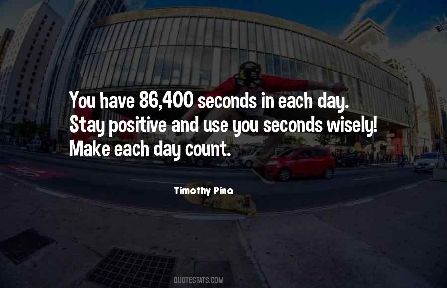 Quotes About Seconds In A Day #1345513