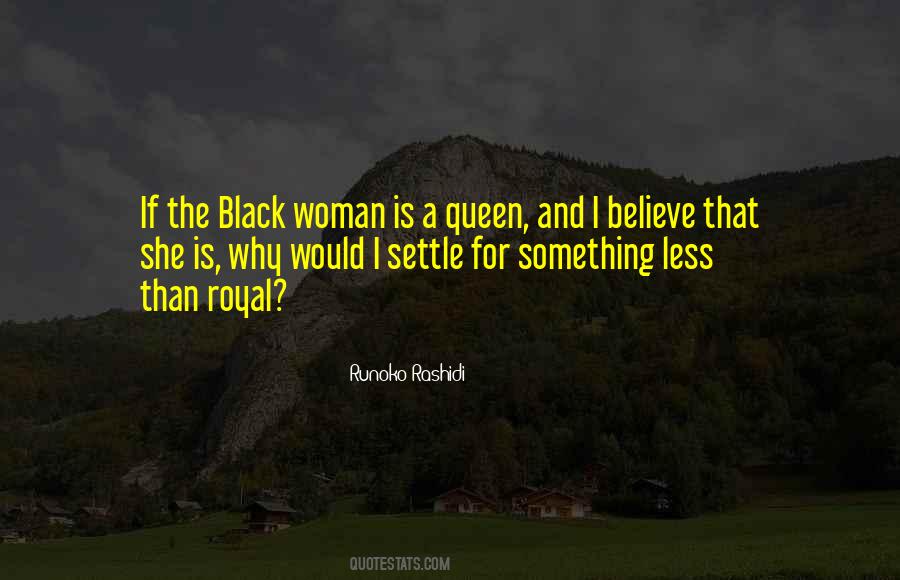 Quotes About Black Queen #899829