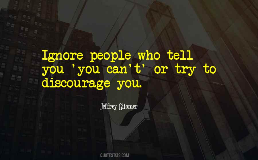 Discourage You Quotes #1005655