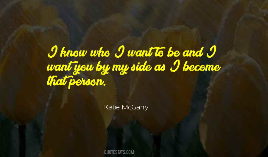 Quotes About Who I Want To Be #1449499