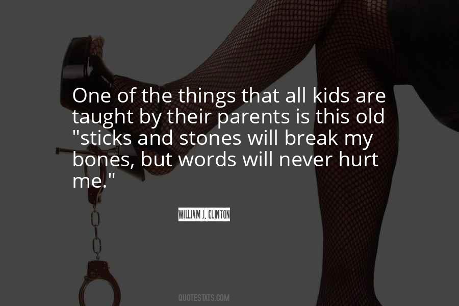 Quotes About Sticks And Stones #1213686