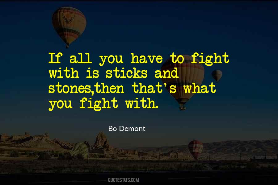 Quotes About Sticks And Stones #1241989