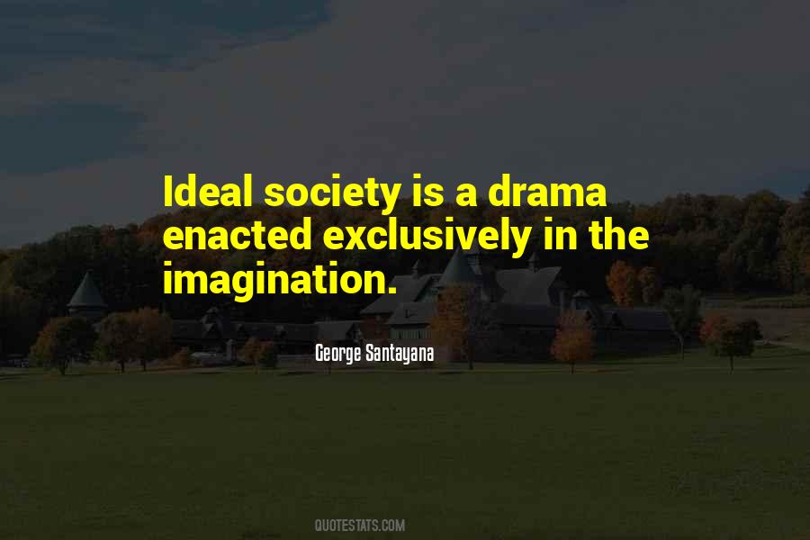 Quotes About An Ideal Society #668801