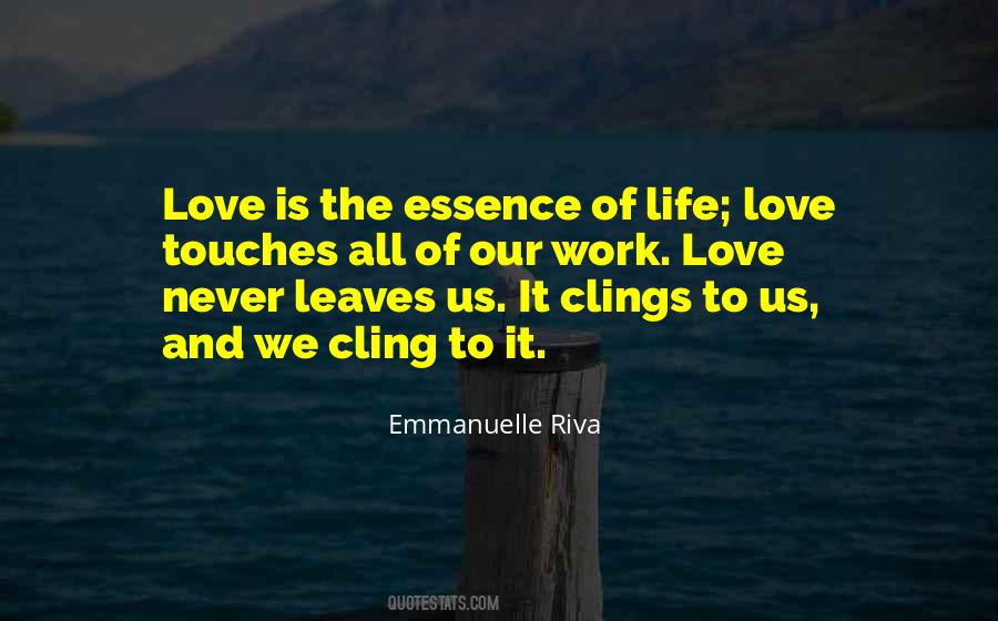 Love Is The Essence Quotes #1420481