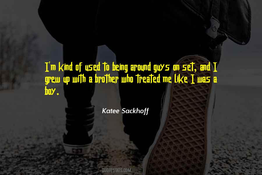 Quotes About Being One Of The Guys #298080