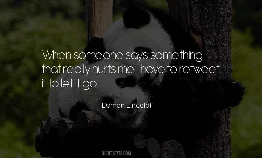 Quotes About Hurts Someone #1221456