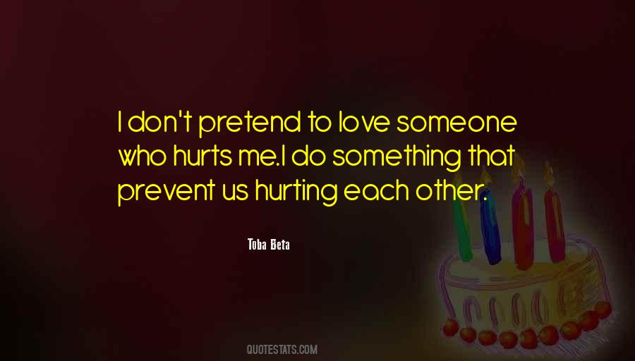 Quotes About Hurts Someone #149913