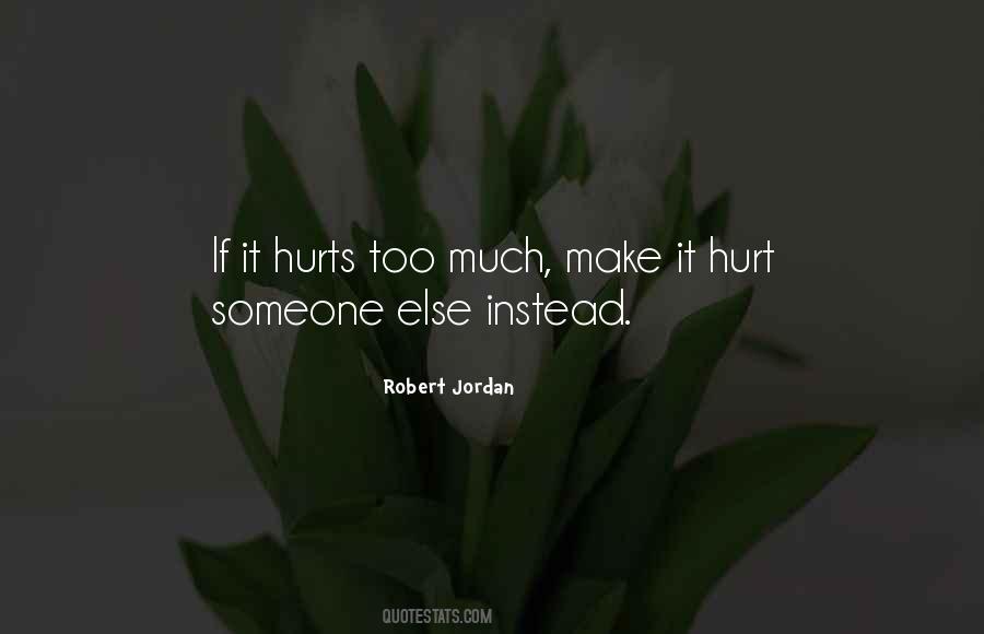 Quotes About Hurts Someone #717726