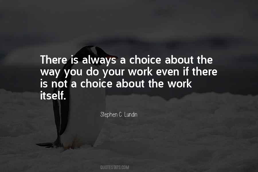Quotes About Work Choices #1355875