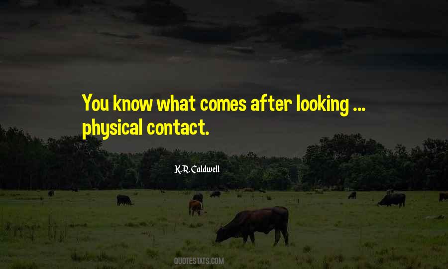 Quotes About Physical Contact #1619879