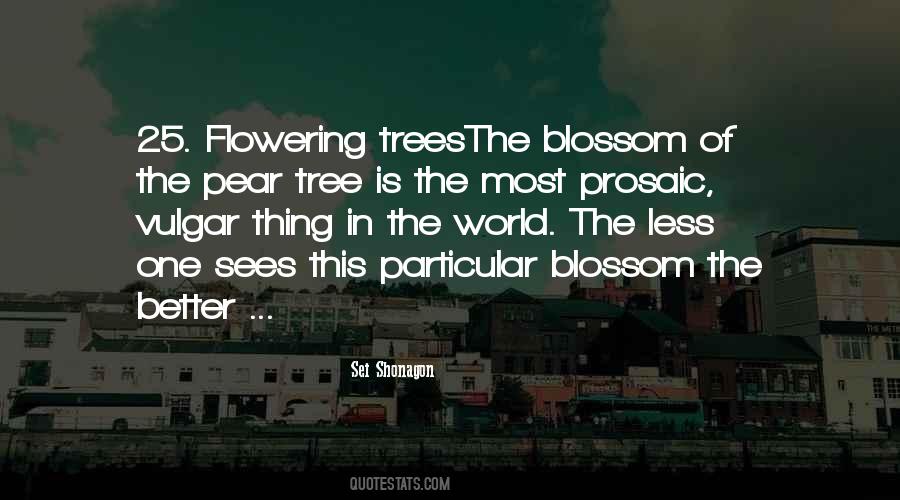 Quotes About Flowering Trees #421195