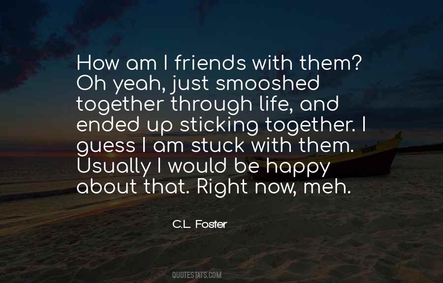 Quotes About Sticking Together #1723774