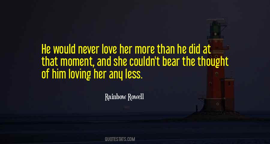 Quotes About Loving Him More #1296400