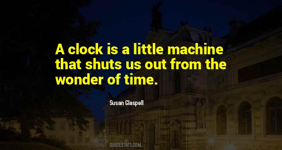 Quotes About Time Machines #11574