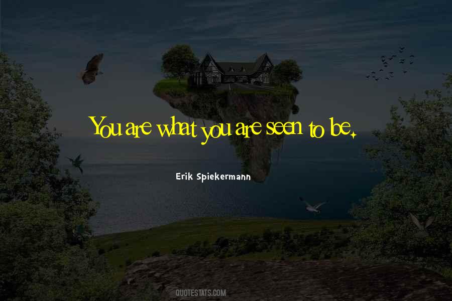 You Are Seen Quotes #1025365