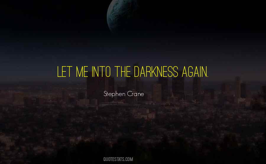 Quotes About Into The Darkness #1142996