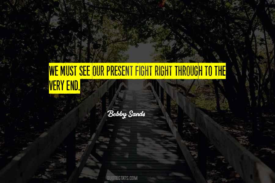 Quotes About Fight To The End #688099
