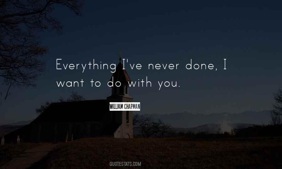 Never Done Quotes #943316