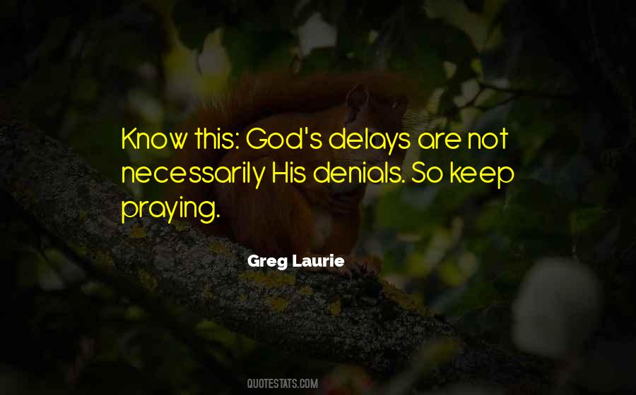 God Delays Quotes #123077
