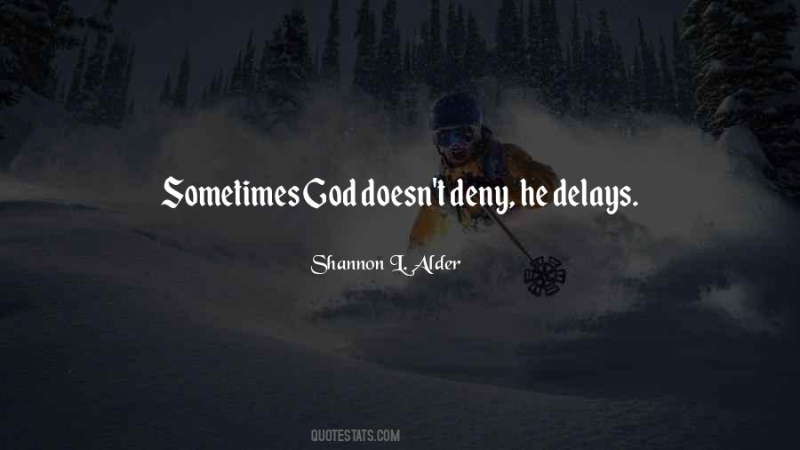 God Delays Quotes #1241788