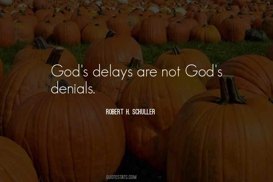 God Delays Quotes #1663228