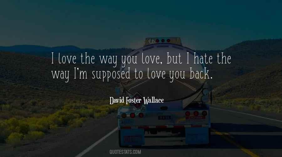 I Love The Way You Quotes #1169809