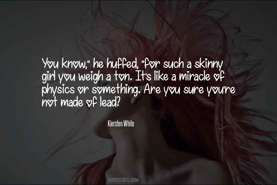 You Are Skinny Quotes #1743006