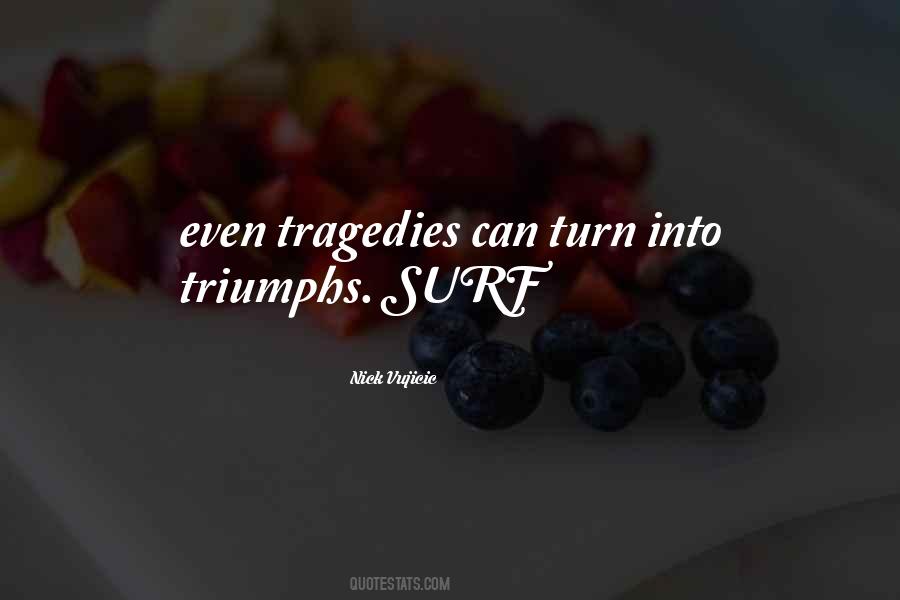 Quotes About Triumphs #1695687