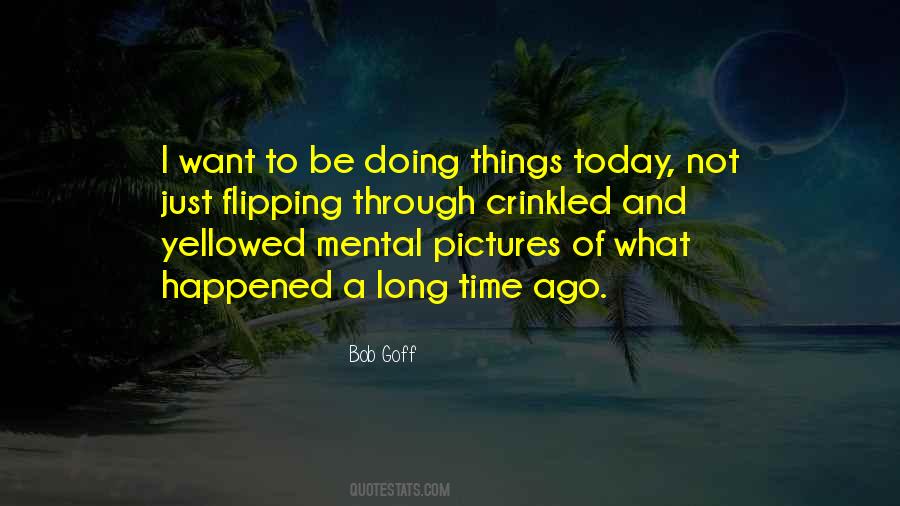 Quotes About Doing Things Today #119040