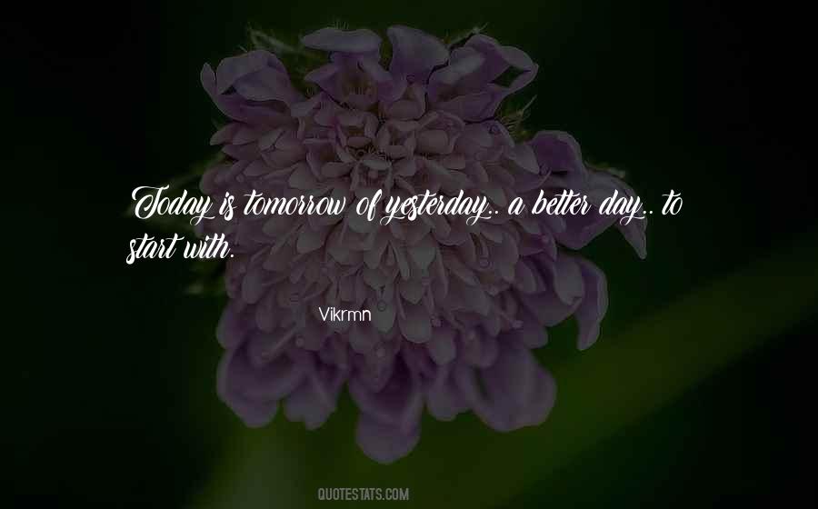 Quotes About A Better Day #1095372