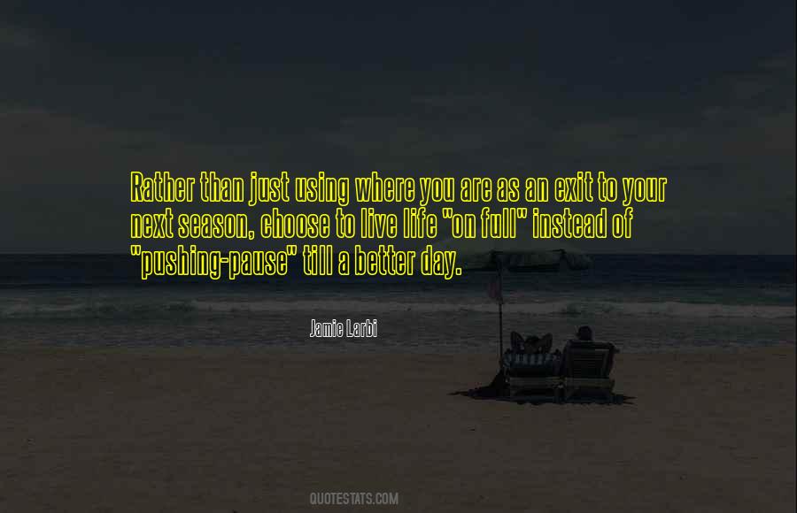 Quotes About A Better Day #1439877
