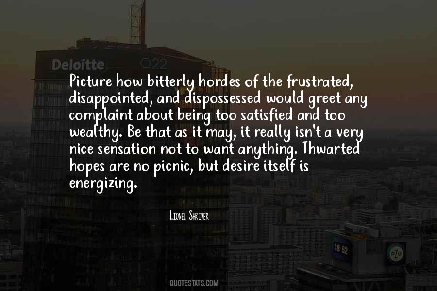 Not Being Satisfied Quotes #1284685