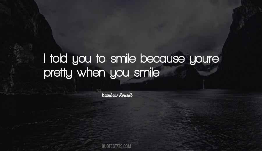 Quotes About I Smile Because #557878