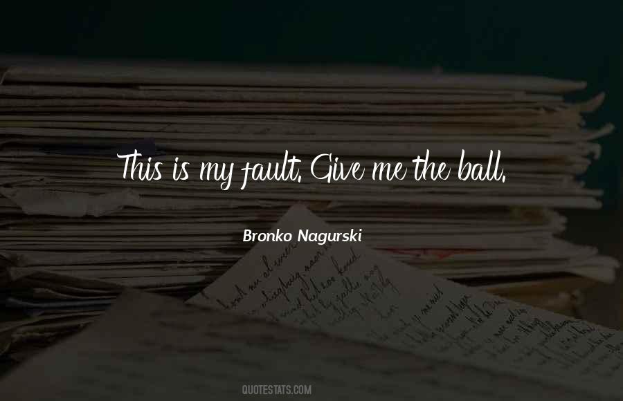 Quotes About My Faults #466434