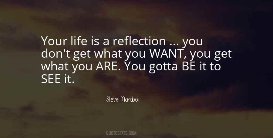 Life Is A Reflection Quotes #373062