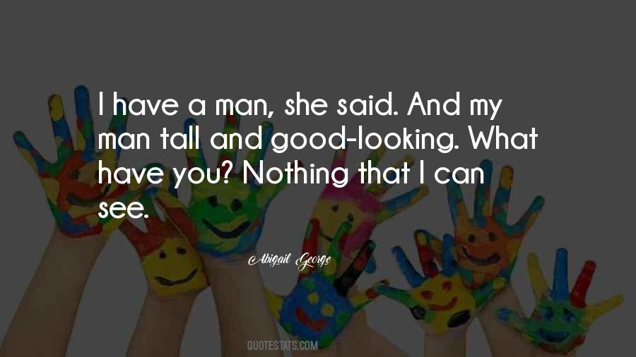 Quotes About My Good Man #163658