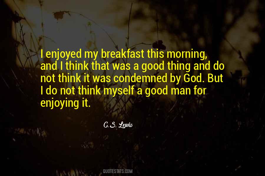 Quotes About My Good Man #301427