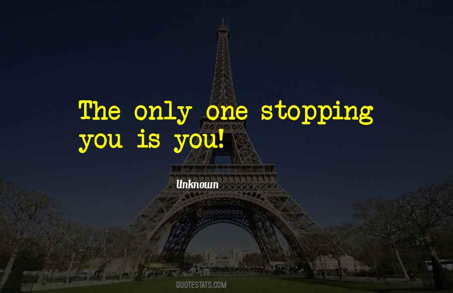 Stopping You Quotes #215799