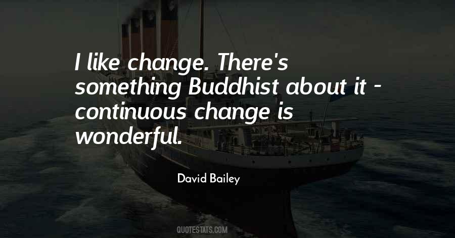 Change Is Continuous Quotes #1328187