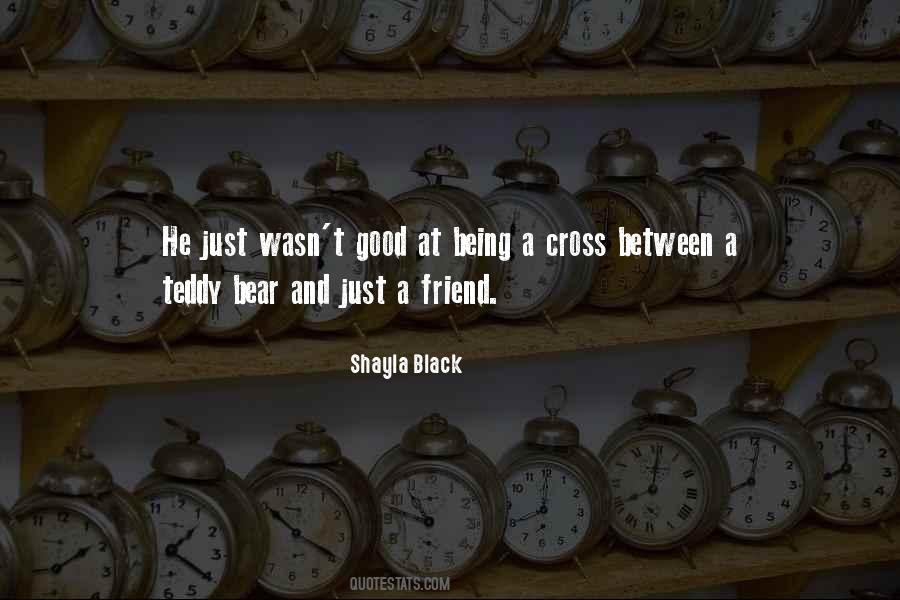 Quotes About Being A Friend #260701