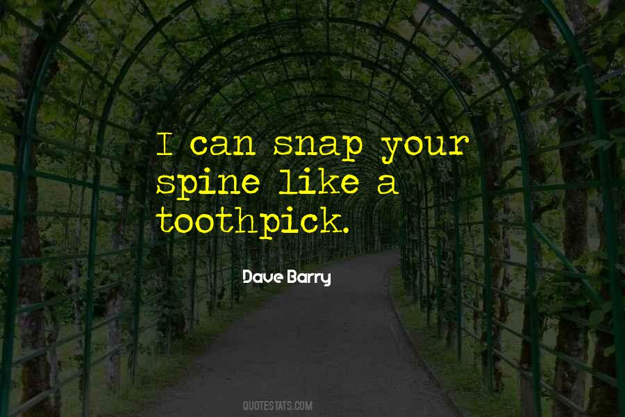 Quotes About Toothpicks #56950